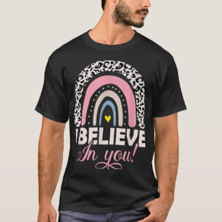 Believe In You T Shirt Teacher Testing Day T-Shirt
