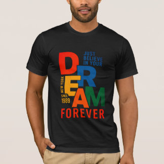 Believe in Your Dream Forever T-Shirt