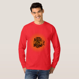 Believe in Your Dreams: Ignite Your Passion T-Shirt