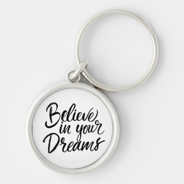 Believe In Your Dreams Key Ring (Front)