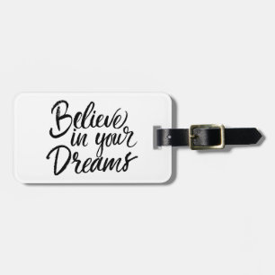 Believe In Your Dreams Luggage Tag