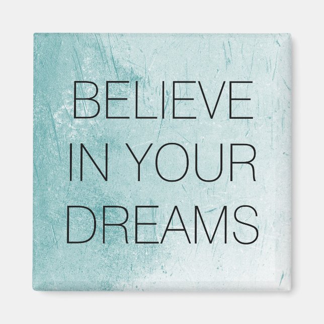 Believe in your dreams magnet (Front)