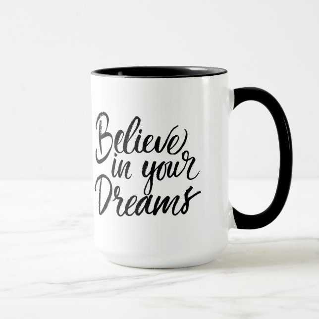 Believe In Your Dreams Mug (Right)