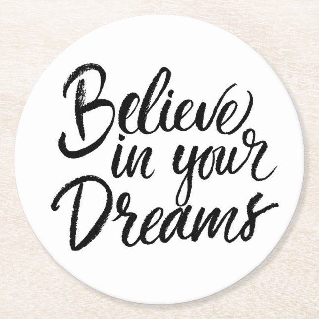 Believe In Your Dreams Round Paper Coaster (Front)