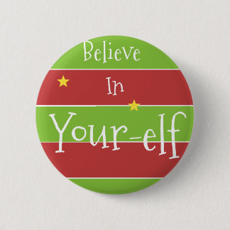 Believe In Your Elf 6 Cm Round Badge