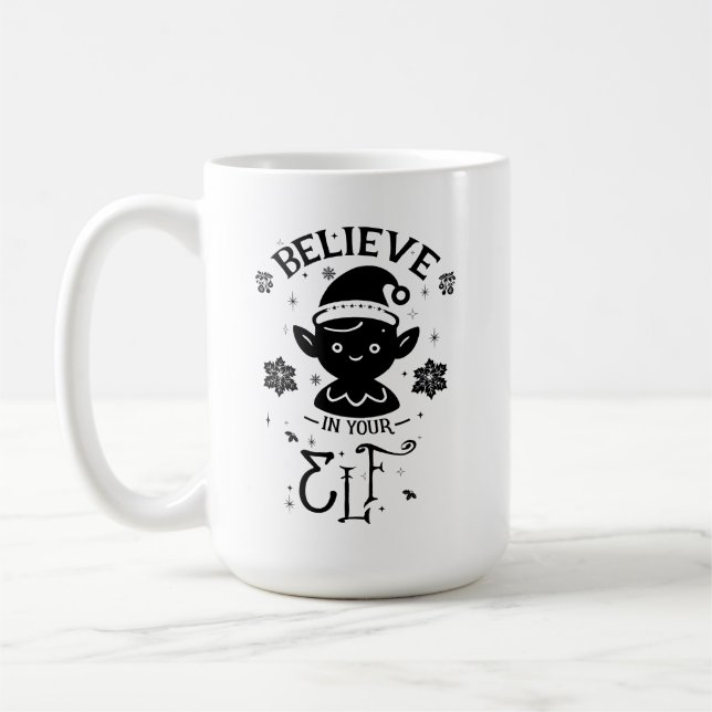 Believe in Your Elf Coffee Mug (Left)