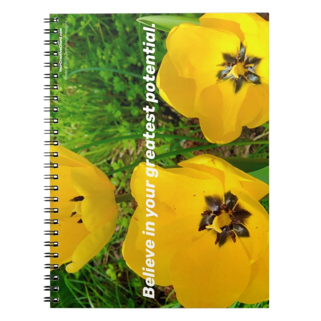 Believe In Your Greatest Potential. Notebook (Front)