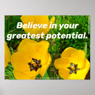 Believe In Your Greatest Potential. Poster
