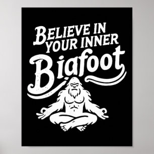 Believe In Your Inner Bigfoot Funny Groovy Meditat Poster
