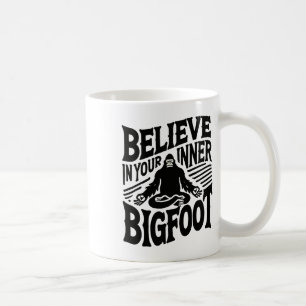 Believe In Your Inner Bigfoot Funny Yoga Sasquatch Coffee Mug