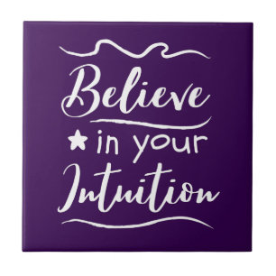 Believe In Your Intuition Quote Inspirational Ceramic Tile