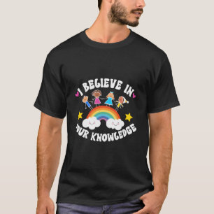 Believe In Your Knowledge Motivational Test Day Te T-Shirt