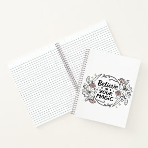 Believe in Your Magic – Floral Typography Roses Notebook