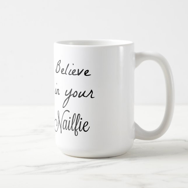 Believe in your nailfies coffee mug (Right)