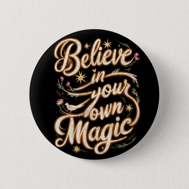 Believe in Your Own Magic 6 Cm Round Badge (Front)