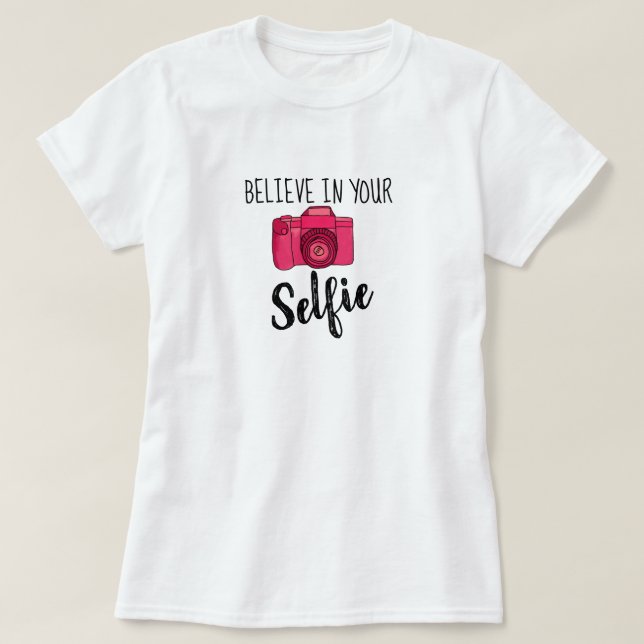 Believe in Your Selfie Basic T-Shirt (Design Front)