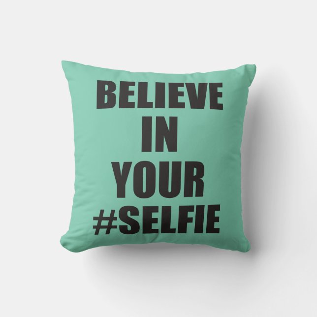 Believe In Your #Selfie Funny Novelty Cushion (Front)
