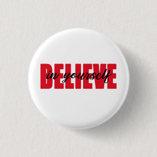 Believe in yourself   3 cm round badge