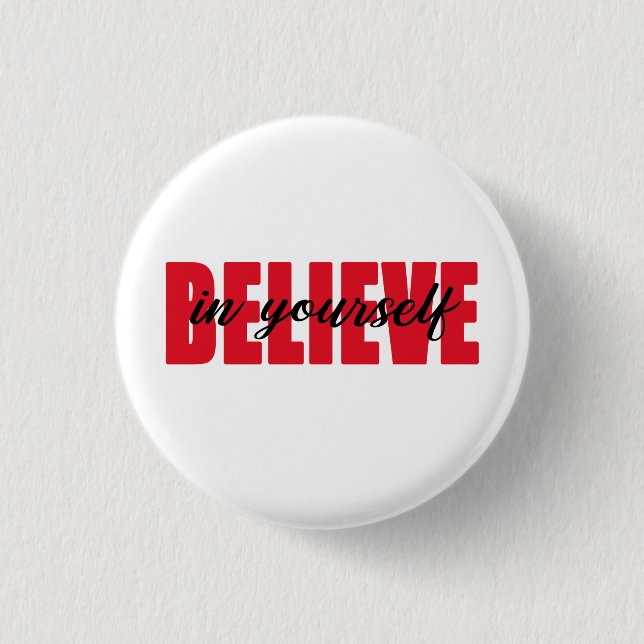 Believe in yourself   3 cm round badge (Front)