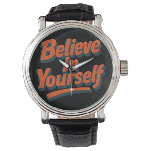 Believe in Yourself - 3D Bold Typography Watch