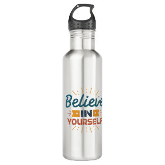 Believe in yourself. 710 ml water bottle
