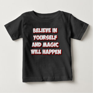 Believe in Yourself and Magic Will Happen Baby T-Shirt
