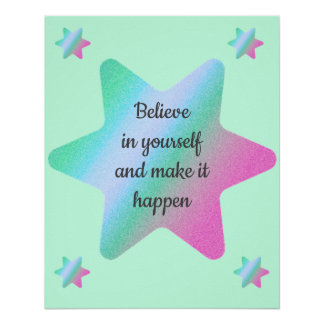 Believe In Yourself And Make It Happen Poster