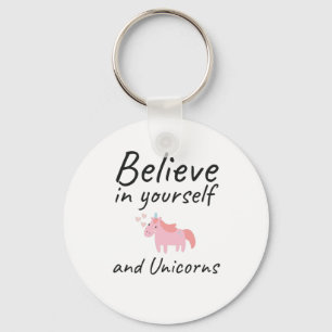 Believe In Yourself And Unicorns Positive Quote Key Ring