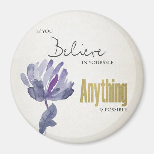 BELIEVE IN YOURSELF, ANYTHING POSSIBLE BLUE FLORAL MAGNET