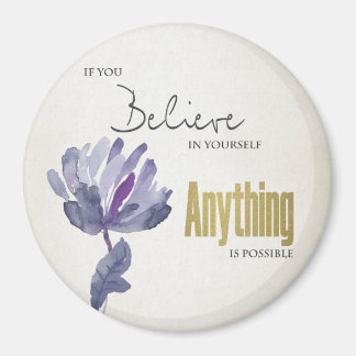 BELIEVE IN YOURSELF, ANYTHING POSSIBLE BLUE FLORAL MAGNET