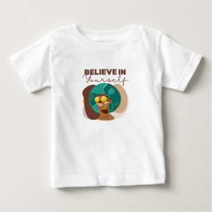 Believe in yourself baby T-Shirt