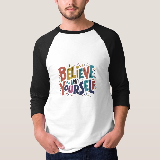 Believe in Yourself Basic 3/4 Sleeve Raglan T-Shirt (Front)