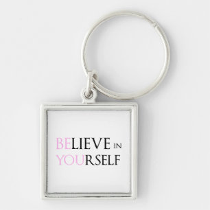 Believe in Yourself - be You motivation quote meme Key Ring