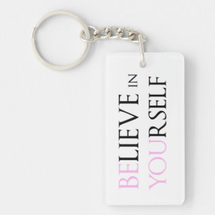 Believe in Yourself - be You motivation quote meme Key Ring