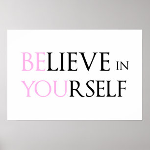 Believe in Yourself - be You motivation quote meme Poster