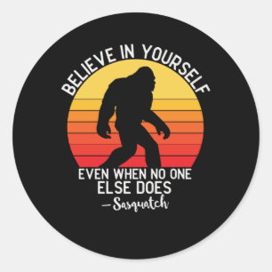 Believe In Yourself Bigfoot Motivation Sunset Classic Round Sticker