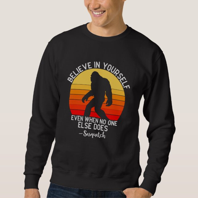 Believe in Yourself | Bigfoot Retro Sweatshirt (Front)