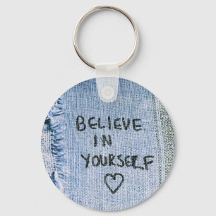 Believe in yourself Blue Denim Motivational Key Ring