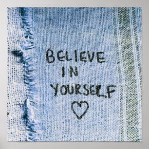 Believe in yourself Blue Denim Motivational Poster