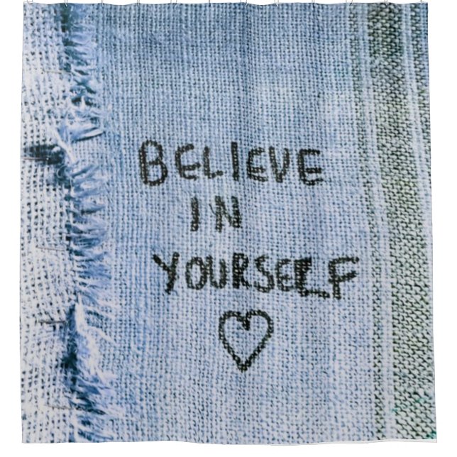 Believe in yourself Blue Denim Motivational Shower Curtain (Front)