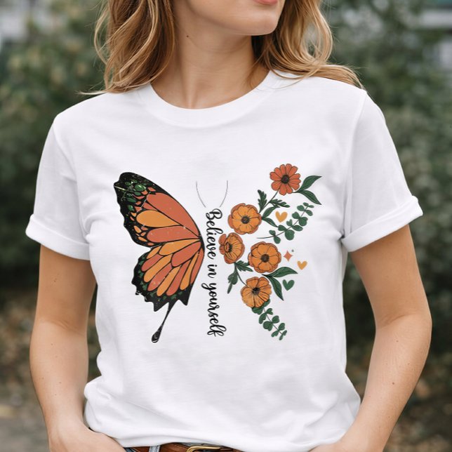 Believe in Yourself Butterfly Floral Inspirational T-Shirt (Creator Uploaded)