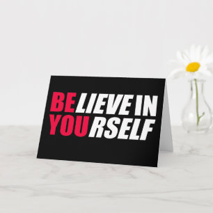 Believe in yourself     card
