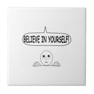 Believe In Yourself Ceramic Tile