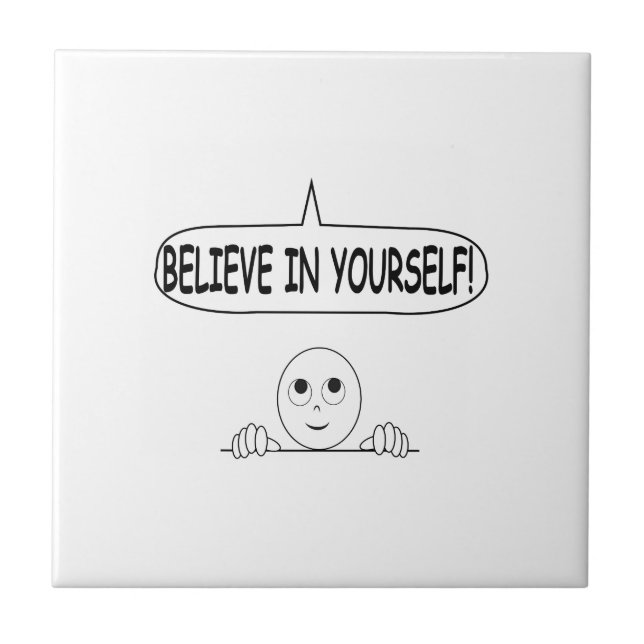 Believe In Yourself Ceramic Tile (Front)