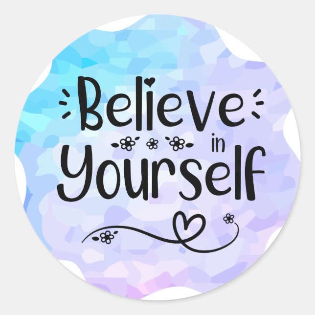 Believe in Yourself Classic Round Sticker (Front)