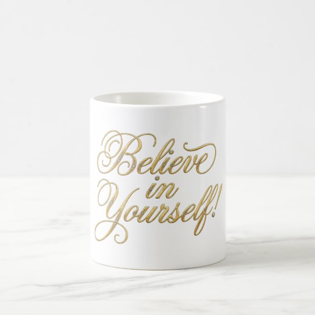 Believe in Yourself Coffee Mug (Center)