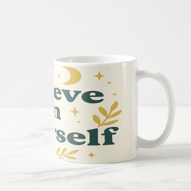 Believe In Yourself  Coffee Mug (Right)