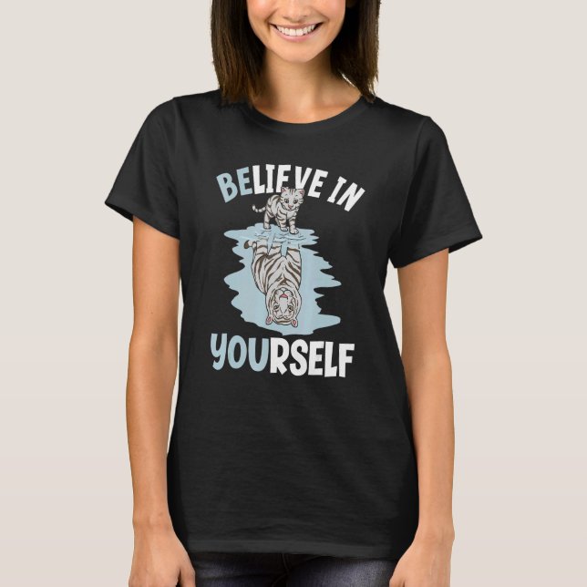 Believe In Yourself Cute Cat Tiger Reflection Mirr T-Shirt (Front)