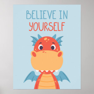 Believe In Yourself Dragon Poster