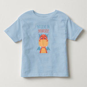 Believe In Yourself Dragon Toddler T-Shirt